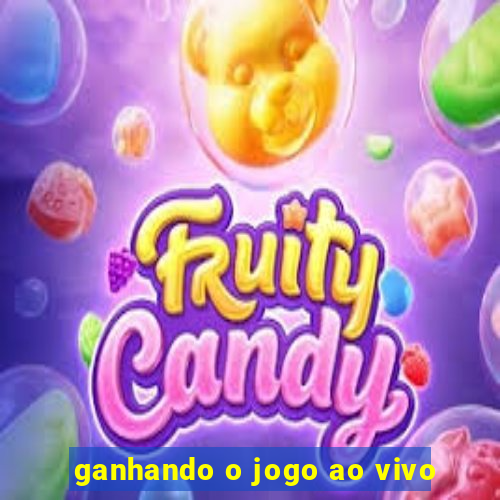 ganhando o jogo ao vivo