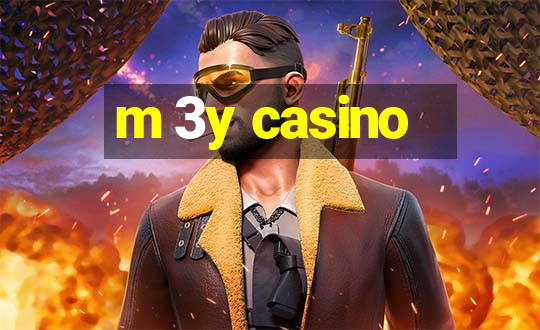 m 3y casino