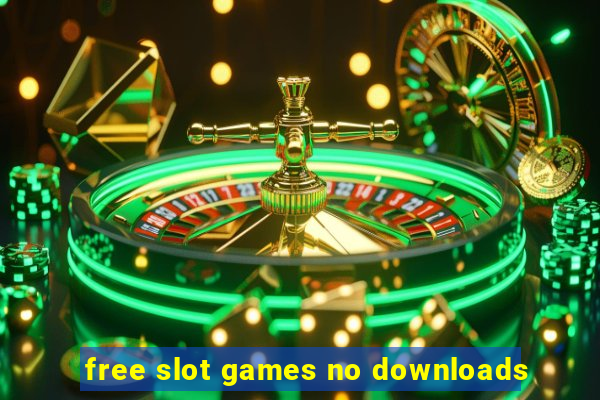 free slot games no downloads