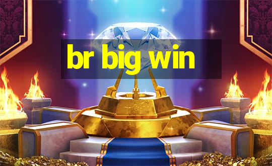 br big win