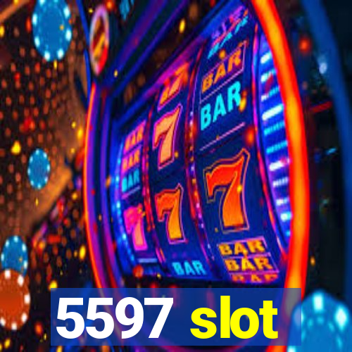 5597 slot