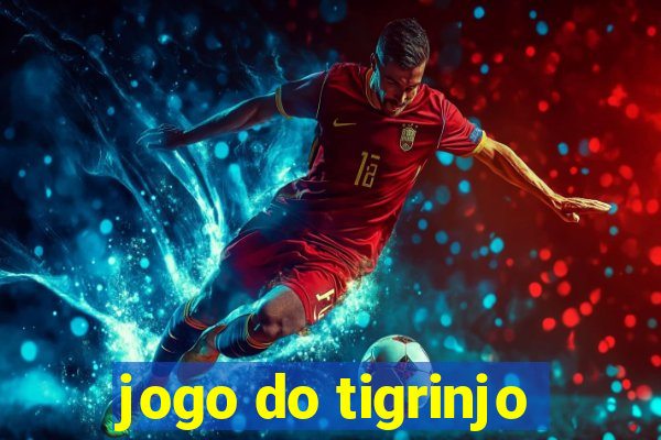 jogo do tigrinjo