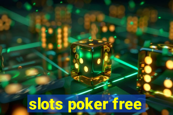 slots poker free