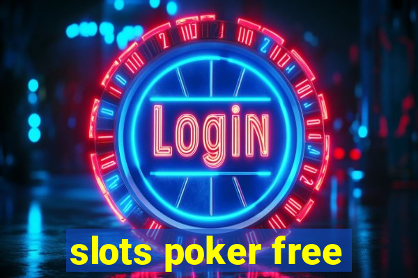 slots poker free