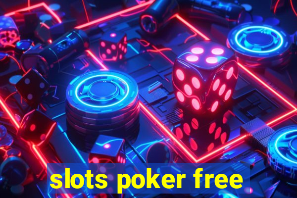 slots poker free