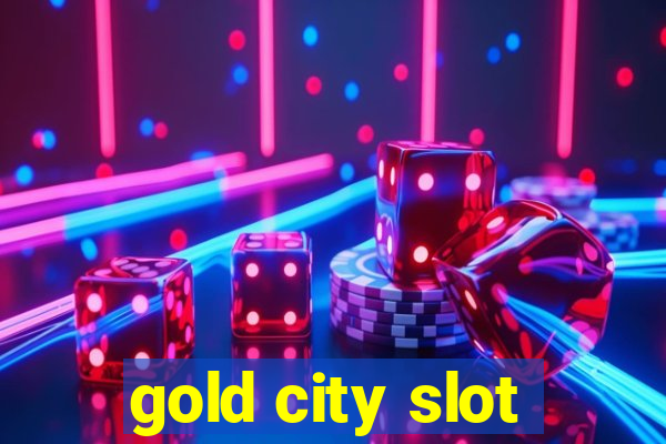 gold city slot