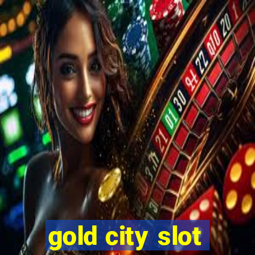 gold city slot