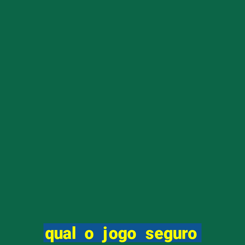 qual o jogo seguro para ganhar dinheiro