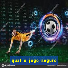 qual o jogo seguro para ganhar dinheiro