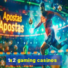 1x2 gaming casinos