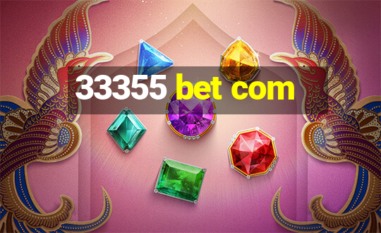 33355 bet com