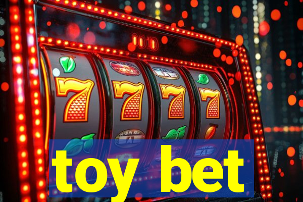 toy bet