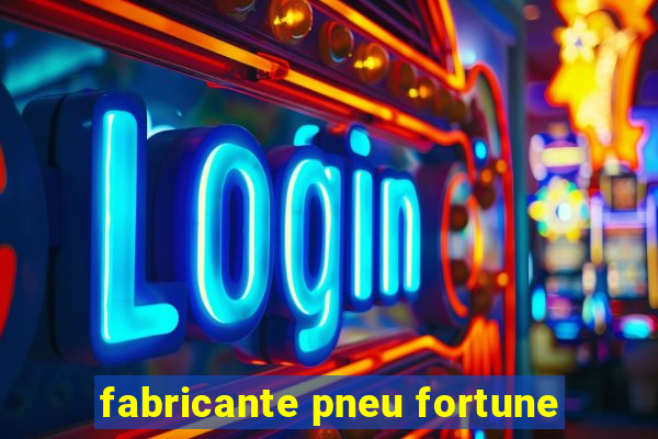 fabricante pneu fortune