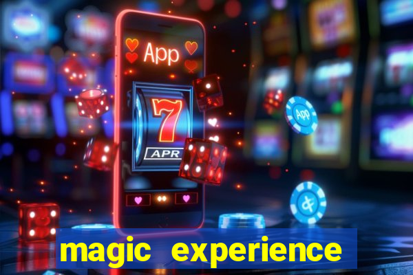 magic experience ganhar dinheiro