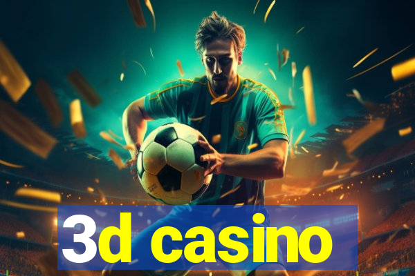 3d casino