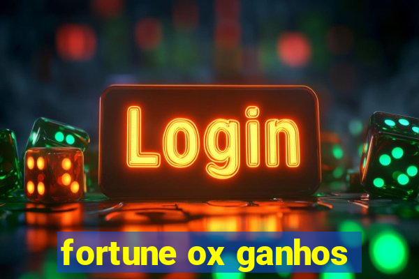 fortune ox ganhos