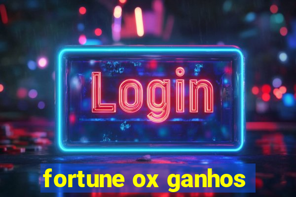 fortune ox ganhos