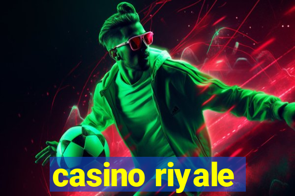 casino riyale