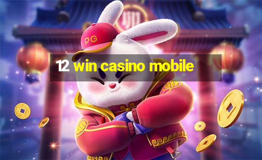 12 win casino mobile