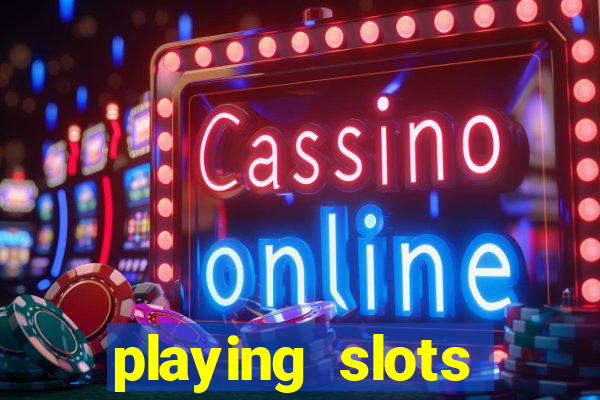 playing slots online for money