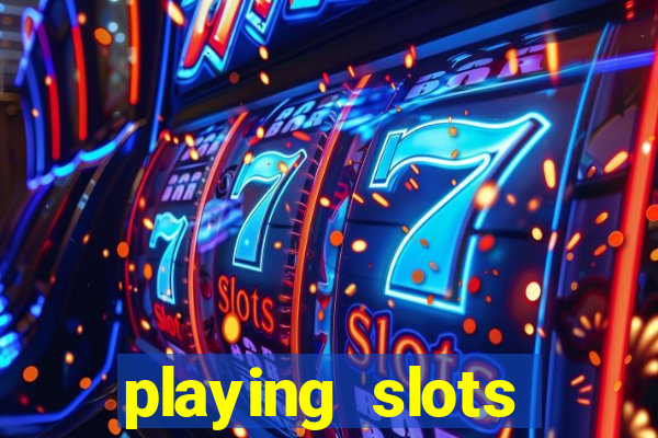 playing slots online for money