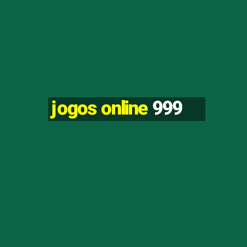 jogos online 999