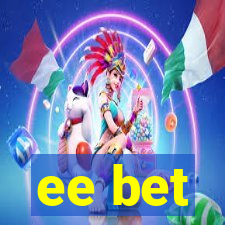 ee bet