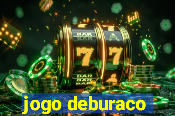 jogo deburaco