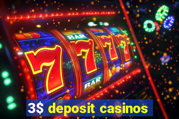 3$ deposit casinos