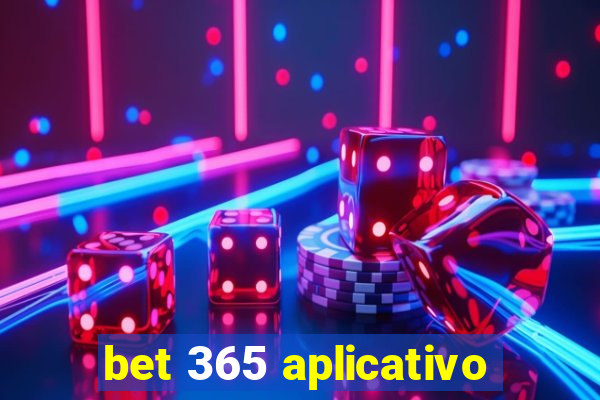 bet 365 aplicativo