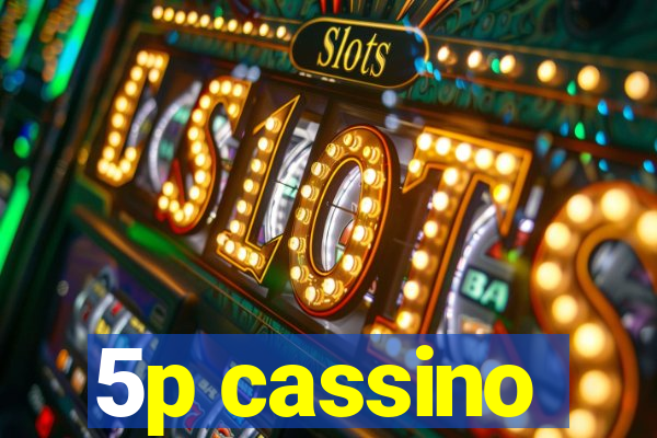 5p cassino