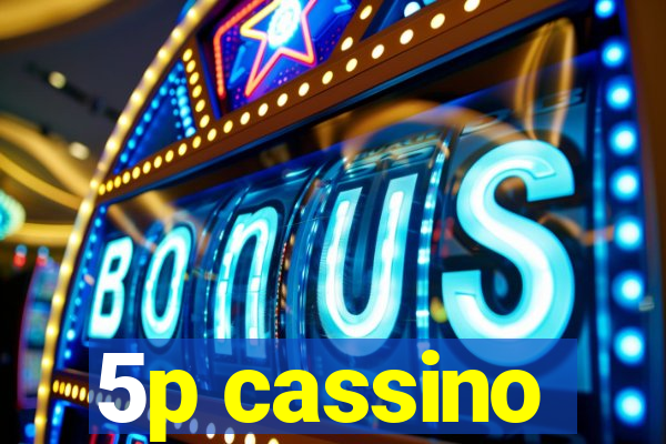 5p cassino