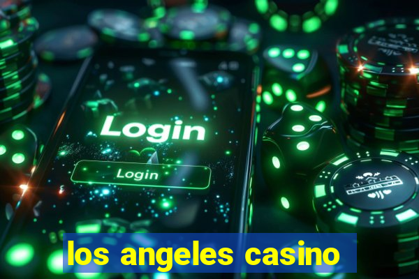 los angeles casino