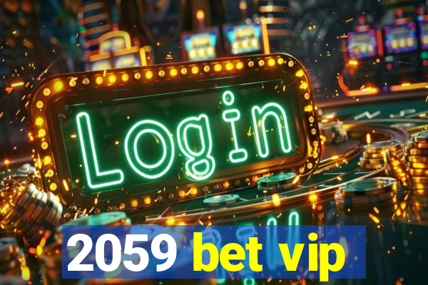 2059 bet vip