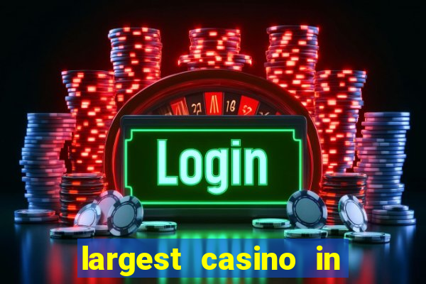 largest casino in the us