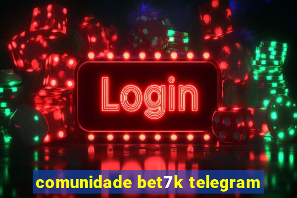 comunidade bet7k telegram