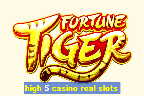 high 5 casino real slots