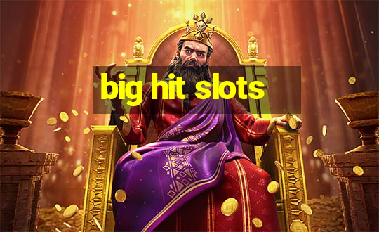 big hit slots