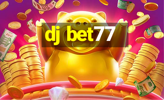 dj bet77