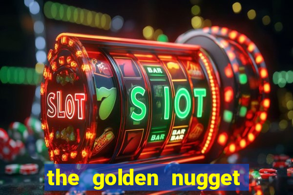 the golden nugget hotel and casino