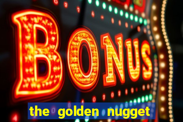 the golden nugget hotel and casino