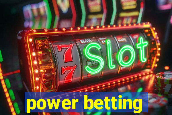 power betting