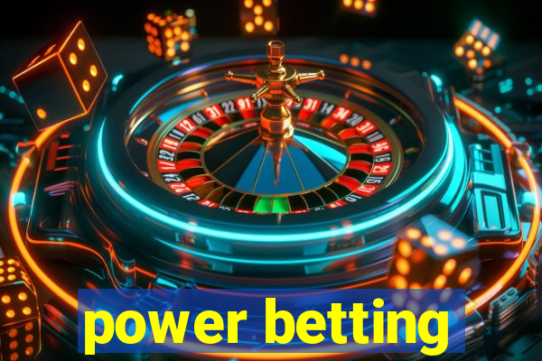 power betting