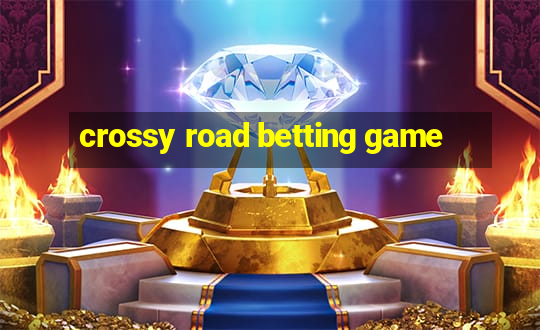 crossy road betting game