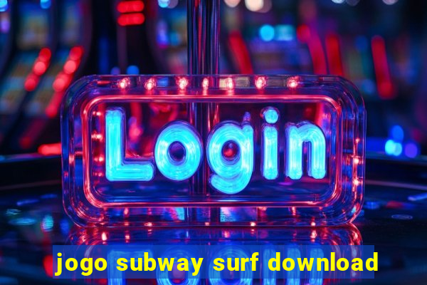 jogo subway surf download