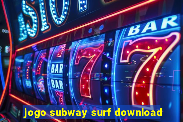 jogo subway surf download