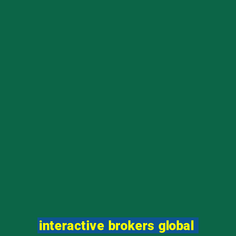 interactive brokers global