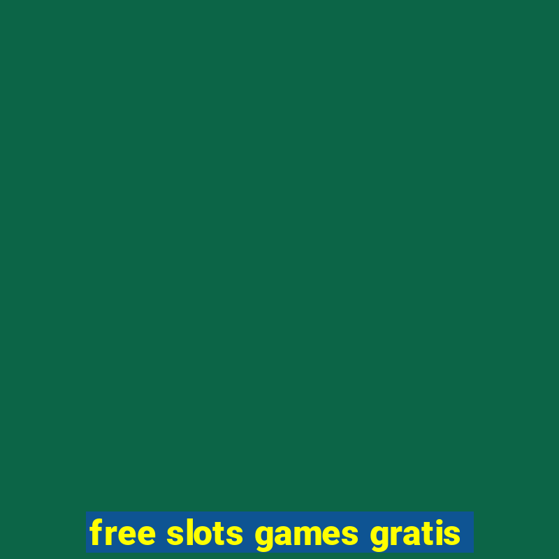 free slots games gratis