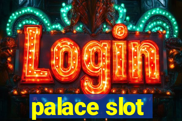 palace slot