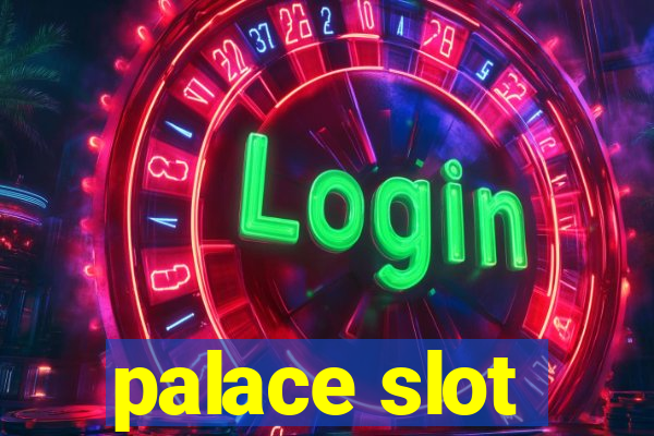 palace slot